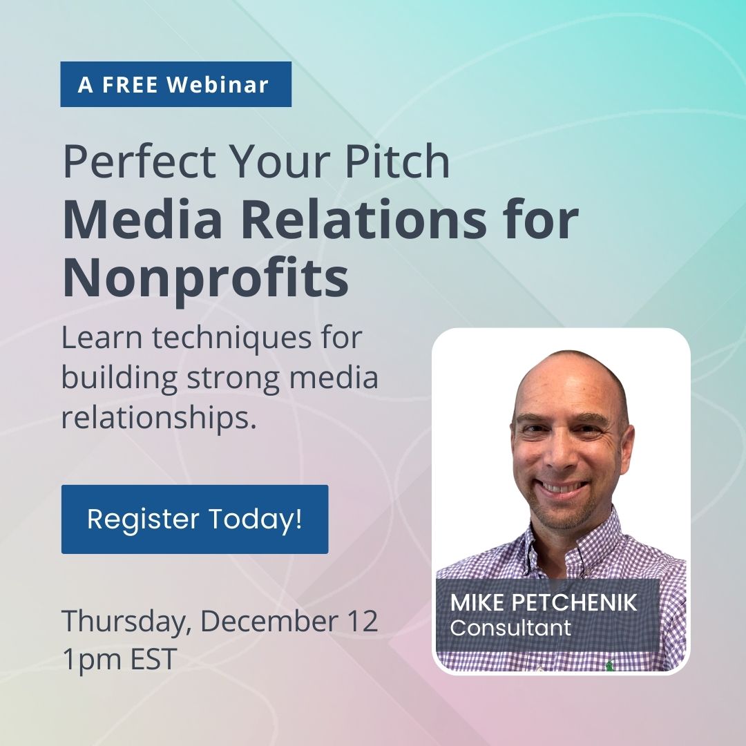 Media Relations for Nonprofits: Perfect Your Pitch and Earn Coverage