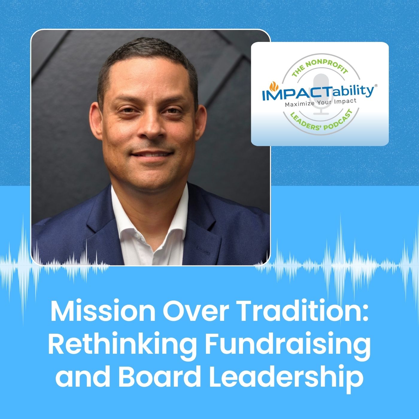 Artwork for podcast IMPACTability: The Nonprofit Leaders' Podcast